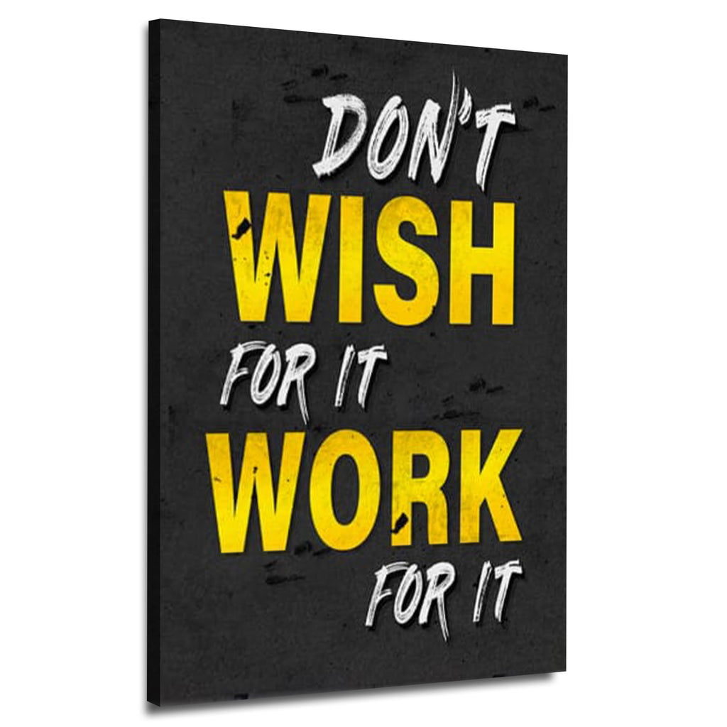 Don't Wish For It Work For It Cavas | Wall Art