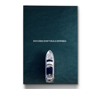 Excuses Don't Build Empires