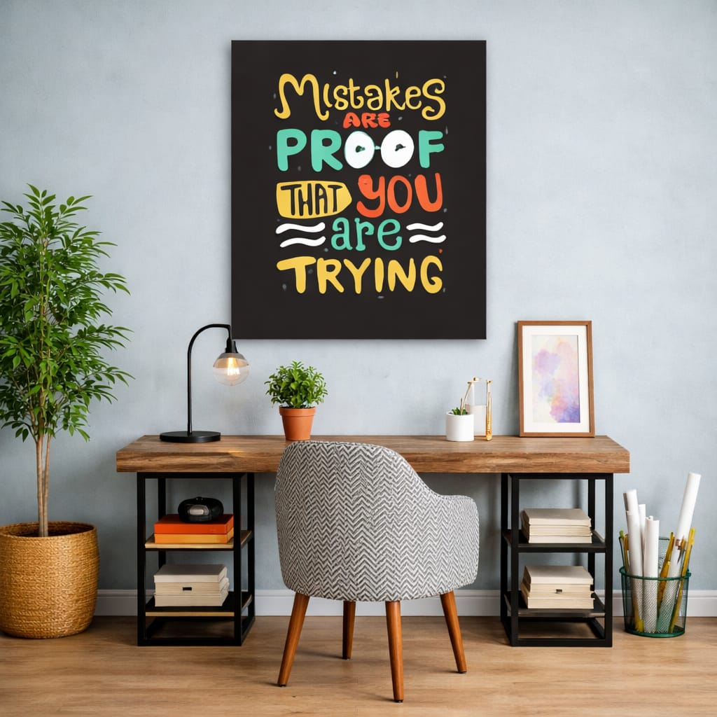 Mistakes Are Proof That You’re Trying | Wall Art