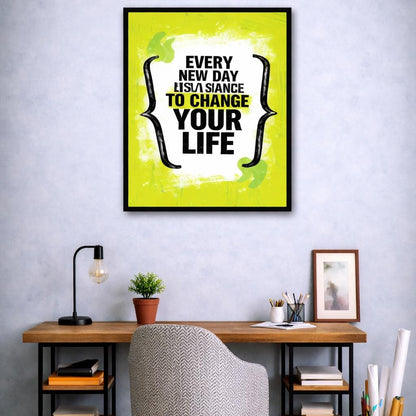 Every New Day Is A Chance To Change Your Life | Wall Art