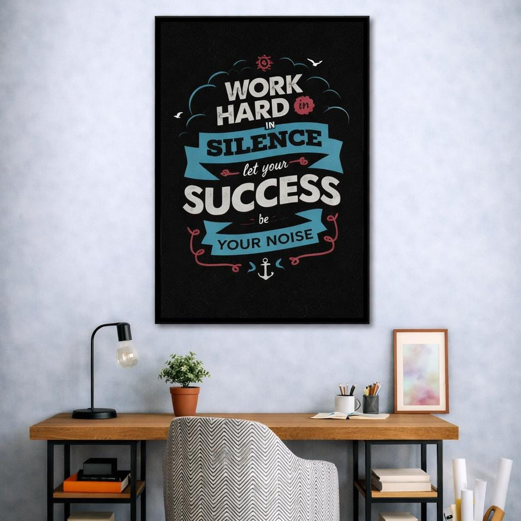 Work hard in silence and let your success be yours | Wall Art