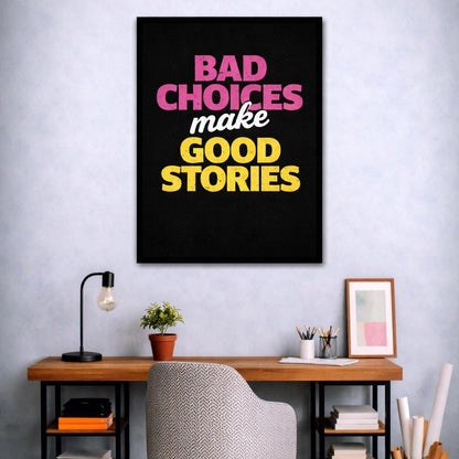 Bad Choices Makes Good Stories Canvas | Wall Art