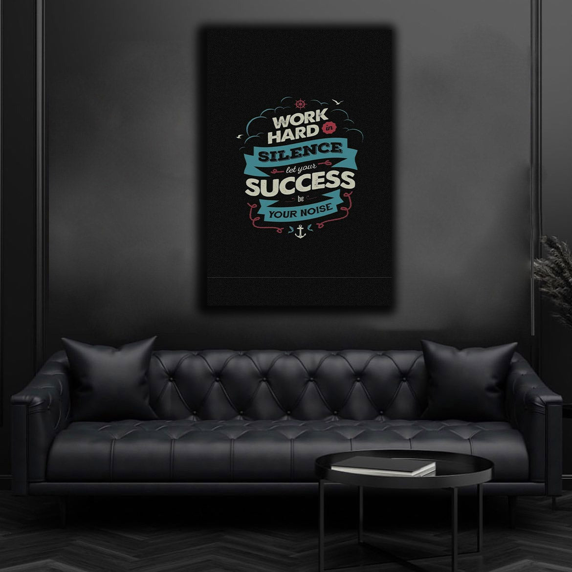 Work hard in silence and let your success be yours | Wall Art